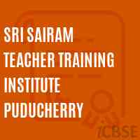 Sri Sairam Teacher Training Institute Puducherry Logo