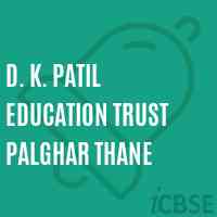 D. K. Patil Education Trust Palghar Thane College Logo