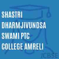 Shastri Dharmjivundsa Swami Ptc College Amreli Logo