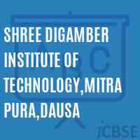 SHREE DIGAMBER INSTITUTE OF TECHNOLOGY,Mitrapura,DAUSA Logo