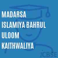 Madarsa Islamiya Bahrul Uloom Kaithwaliya Primary School Logo