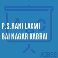 P.S.Rani Laxmi Bai Nagar Kabrai Primary School Logo