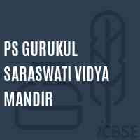 Ps Gurukul Saraswati Vidya Mandir Primary School Logo
