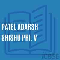 Patel Adarsh Shishu Pri. V Primary School Logo