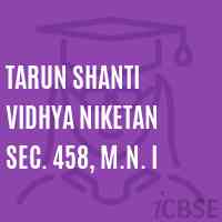 Tarun Shanti Vidhya Niketan Sec. 458, M.N. I Secondary School Logo
