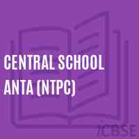 Central School Anta (Ntpc) Logo
