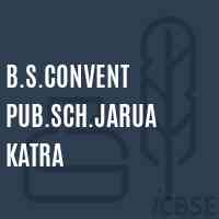B.S.Convent Pub.Sch.Jarua Katra Senior Secondary School Logo