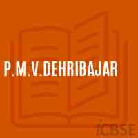 P.M.V.Dehribajar School Logo