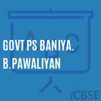 Govt Ps Baniya. B.Pawaliyan Primary School Logo
