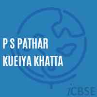 P S Pathar Kueiya Khatta Primary School Logo