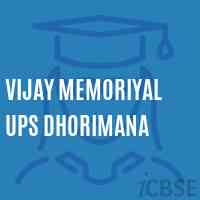 Vijay Memoriyal Ups Dhorimana Senior Secondary School Logo