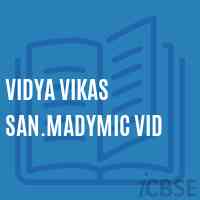 Vidya Vikas San.Madymic Vid School Logo