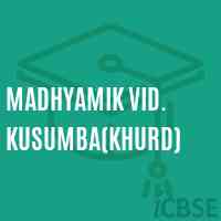 Madhyamik Vid. Kusumba(Khurd) Secondary School Logo