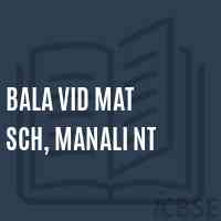 Bala Vid Mat Sch, Manali Nt Secondary School Logo