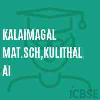 Kalaimagal Mat.Sch,Kulithalai School Logo