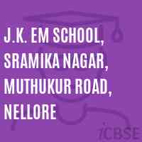J.K. Em School, Sramika Nagar, Muthukur Road, Nellore Logo
