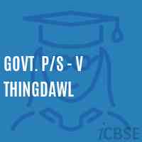 Govt. P/s - V Thingdawl Primary School Logo