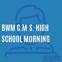 Bwm C.M.S. High School Morning Logo