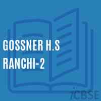 Gossner H.S Ranchi-2 School Logo