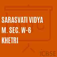 Sarasvati Vidya M. Sec. W-6 Khetri Secondary School Logo