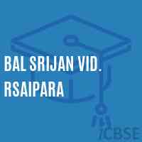 Bal Srijan Vid. Rsaipara Middle School Logo