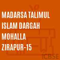 Madarsa Talimul Islam Dargah Mohalla Zirapur-15 Primary School Logo