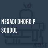 Nesadi Dhoro P School Logo