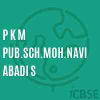 P K M Pub.Sch.Moh.Navi Abadi S Secondary School Logo