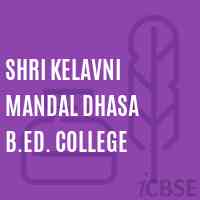 Shri Kelavni Mandal Dhasa B.Ed. College Logo