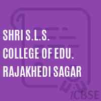 Shri S.L.S. College of Edu. Rajakhedi Sagar Logo