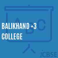 Balikhand +3 College Logo