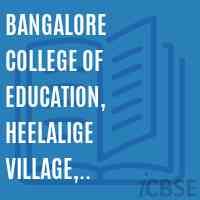 Bangalore College of Education, Heelalige Village, Chandapura, Bangalore -81 Logo