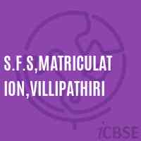S.F.S,Matriculation,Villipathiri School Logo