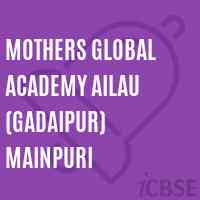 Mothers Global Academy Ailau (Gadaipur) Mainpuri School Logo
