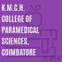 K.M.C.H. College of Paramedical Sciences, Coimbatore Logo