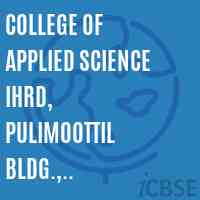 College of Applied Science IHRD, Pulimoottil Bldg., Moolamattom Road, Thodupuzha 685 584 Logo