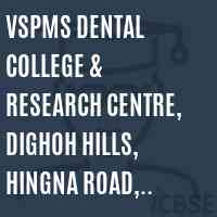 VSPMs Dental College & Research Centre, Dighoh Hills, Hingna Road, Nagpur Logo