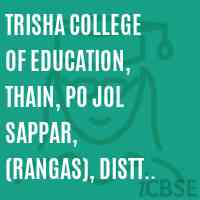 Trisha College of Education, Thain, PO Jol Sappar, (RANGAS), Distt Hamirpur Logo