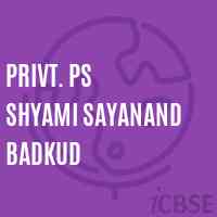 Privt. PS SHYAMI SAYANAND BADKUD Primary School Logo