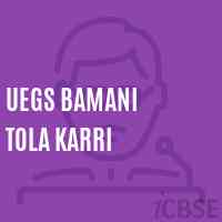 Uegs Bamani Tola Karri Primary School Logo