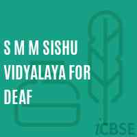 S M M Sishu Vidyalaya For Deaf Secondary School Logo