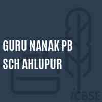 Guru Nanak Pb Sch Ahlupur Senior Secondary School Logo