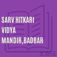 Sarv Hitkari Vidya Mandir,Badbar Primary School Logo