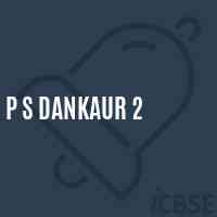 P S Dankaur 2 Primary School Logo