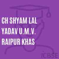 Ch Shyam Lal Yadav U.M.V. Raipur Khas Secondary School Logo