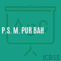 P.S. M. Pur Bah Primary School Logo