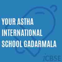 Your Astha International School Gadarmala Logo