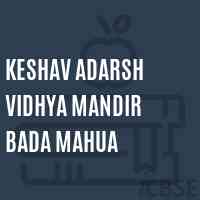 Keshav Adarsh Vidhya Mandir Bada Mahua Middle School Logo