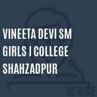 Vineeta Devi Sm Girls I College Shahzadpur High School Logo