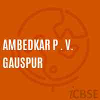 Ambedkar P . V. Gauspur Primary School Logo